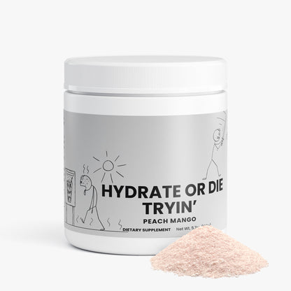 HYDRATE OR DIE TRYIN' - (Peach Mango)